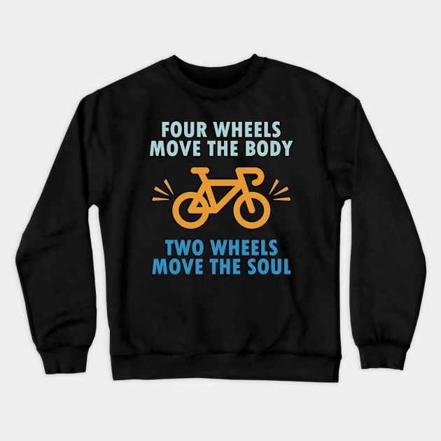 Two wheels move the soul, funny cycling quote gift idea Crewneck Sweatshirt by AS Shirts